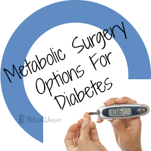 metabolic weight loss surgery for diabetics before and after
