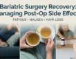 Bariatric Surgery Recovery Managing Pos-Op Side Effects