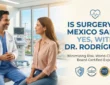 Is Surgery in Mexico Safe